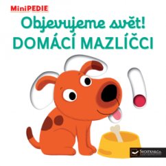 Svojtka - MiniPEDIE Objevujeme svět! Domácí mazlíčci