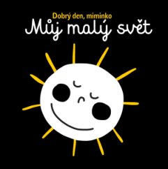 Svojtka - Můj malý svět Dobrý den miminko