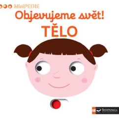 Svojtka - MiniPEDIE Objevujeme svět! Tělo
